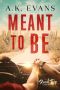 [Road Trip Romance 05] • Meant to Be (Road Trip Romance Book 5)